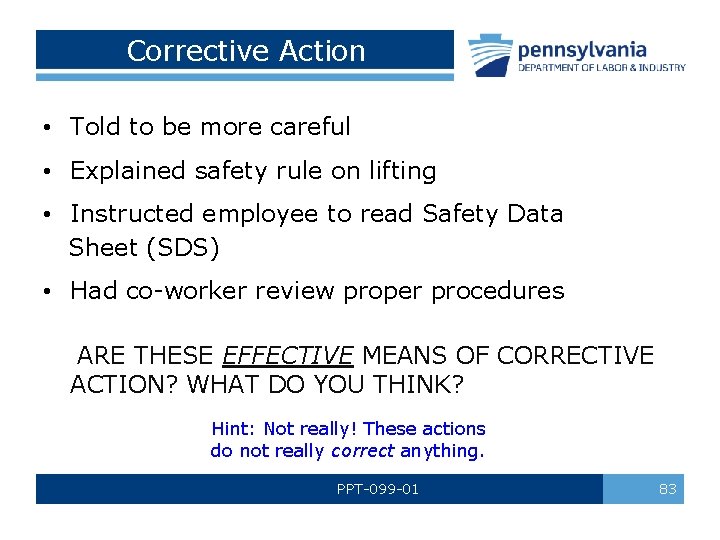 Corrective Action • Told to be more careful • Explained safety rule on lifting