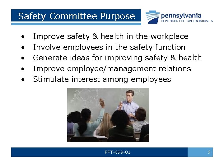 Safety Committee Purpose • • • Improve safety & health in the workplace Involve