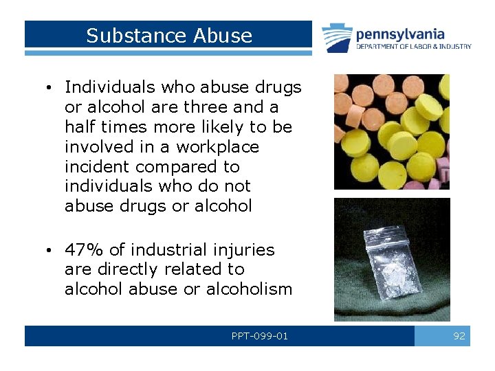 Substance Abuse • Individuals who abuse drugs or alcohol are three and a half