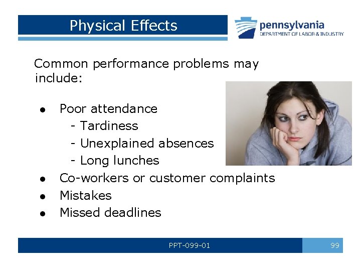 Physical Effects Common performance problems may include: l l Poor attendance - Tardiness -