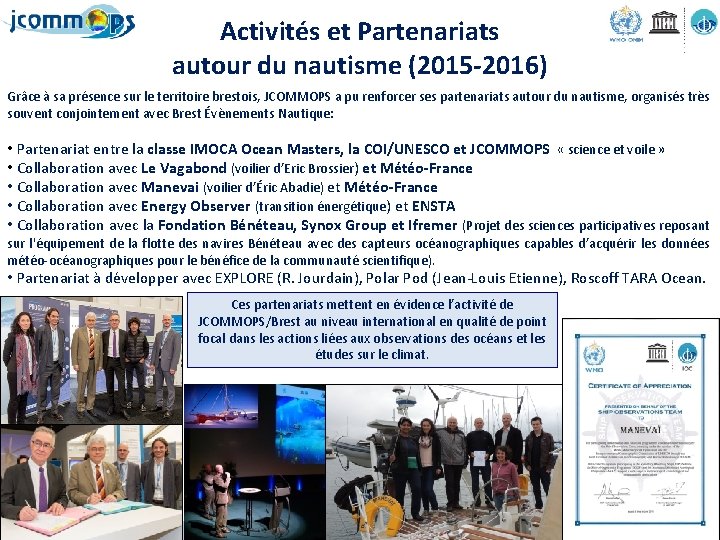 Activités et Partenariats autour du nautisme (2015 -2016) Grâce à sa présence sur le