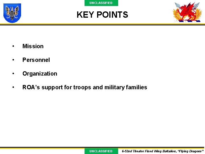 UNCLASSIFIED KEY POINTS • Mission • Personnel • Organization • ROA’s support for troops