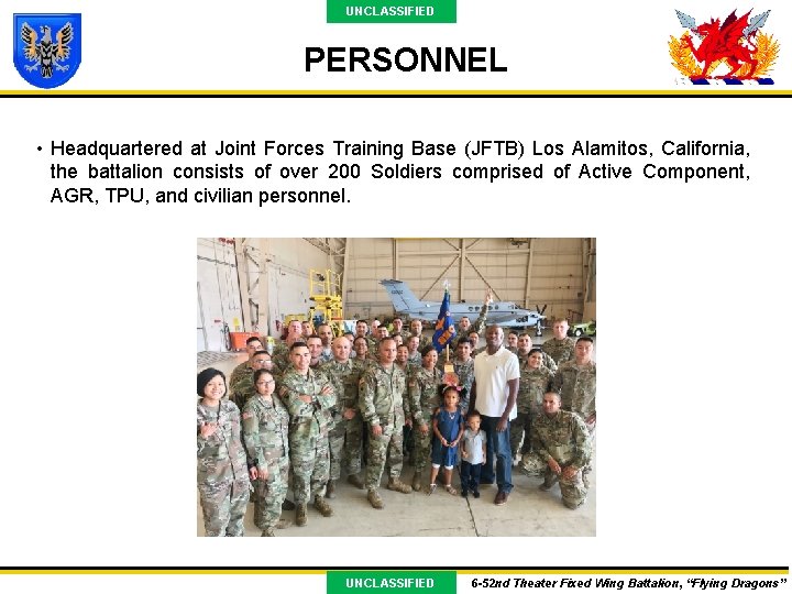 UNCLASSIFIED PERSONNEL • Headquartered at Joint Forces Training Base (JFTB) Los Alamitos, California, the