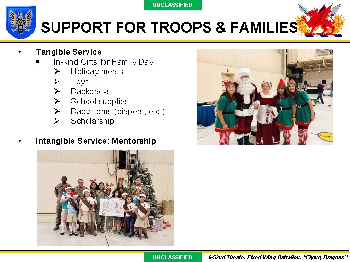 UNCLASSIFIED SUPPORT FOR TROOPS & FAMILIES • Tangible Service § In-kind Gifts for Family
