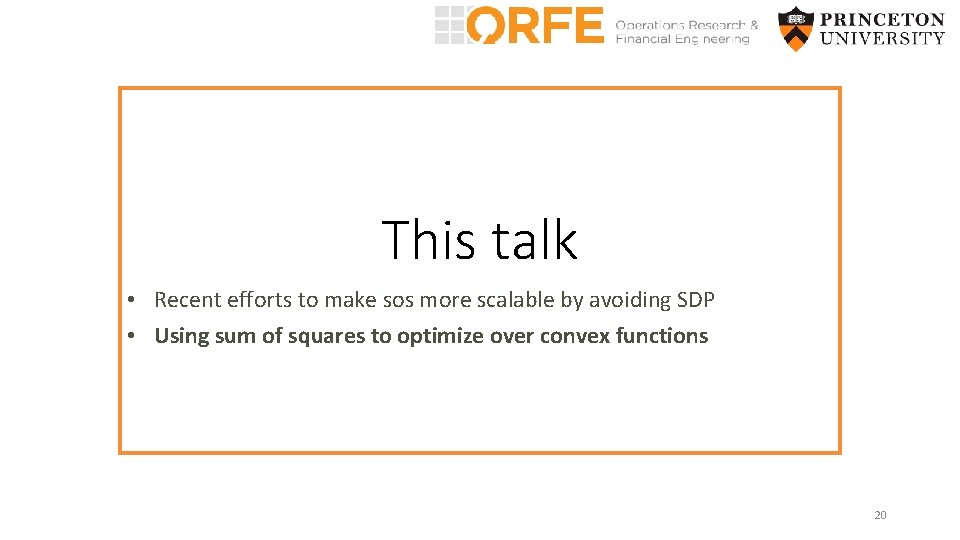 This talk • Recent efforts to make sos more scalable by avoiding SDP •