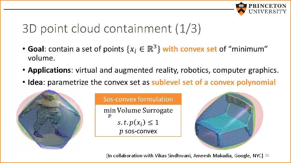 3 D point cloud containment (1/3) • Sos-convex formulation [In collaboration with Vikas Sindhwani,