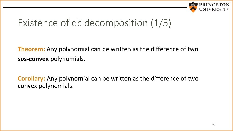 Existence of dc decomposition (1/5) Theorem: Any polynomial can be written as the difference