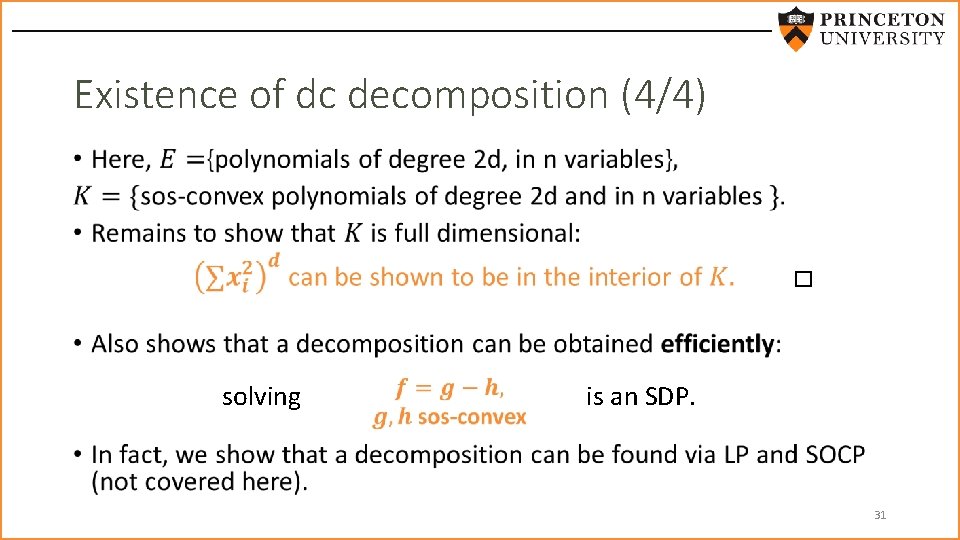 Existence of dc decomposition (4/4) • solving is an SDP. 31 