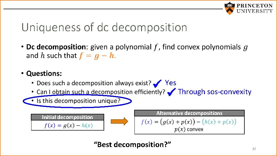 Uniqueness of dc decomposition • Initial decomposition Yes Through sos-convexity Alternative decompositions “Best decomposition?