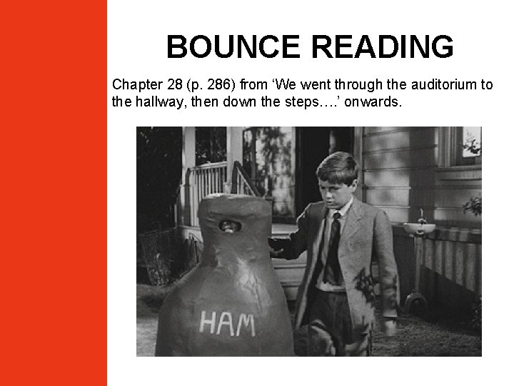 BOUNCE READING Chapter 28 (p. 286) from ‘We went through the auditorium to the