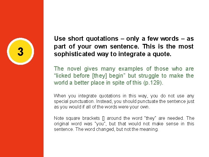 3 Use short quotations – only a few words – as part of your