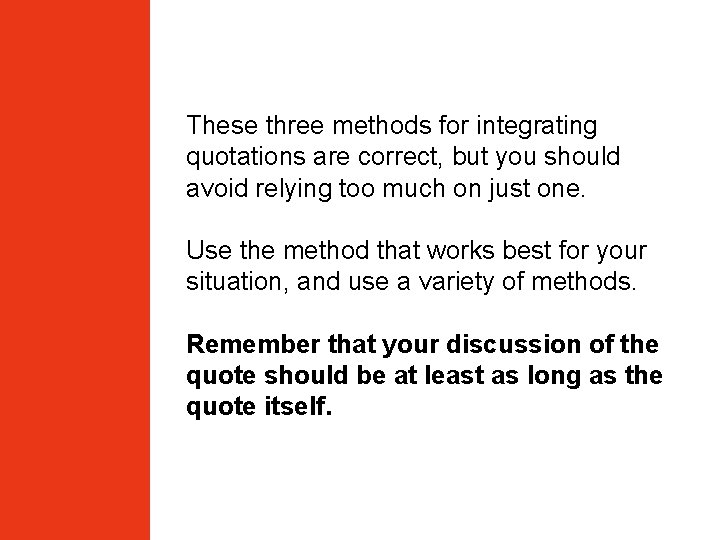These three methods for integrating quotations are correct, but you should avoid relying too