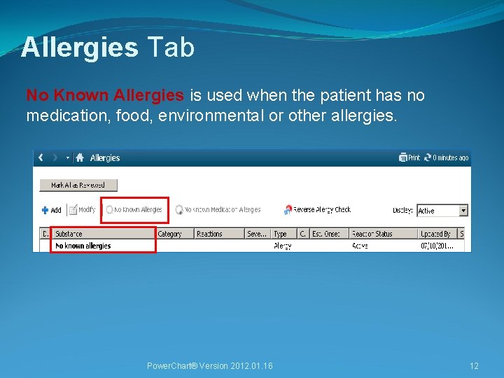 Allergies Tab No Known Allergies is used when the patient has no medication, food,