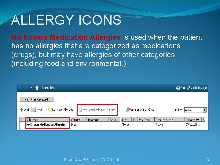 ALLERGY ICONS No Known Medication Allergies is used when the patient has no allergies