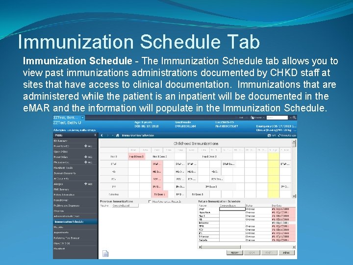 Immunization Schedule Tab Immunization Schedule - The Immunization Schedule tab allows you to view