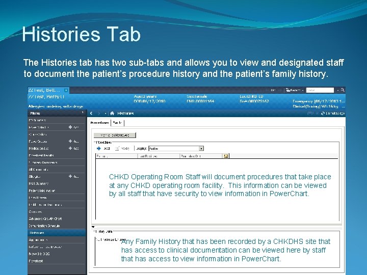 Histories Tab The Histories tab has two sub-tabs and allows you to view and