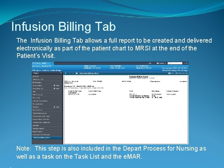 Infusion Billing Tab The Infusion Billing Tab allows a full report to be created