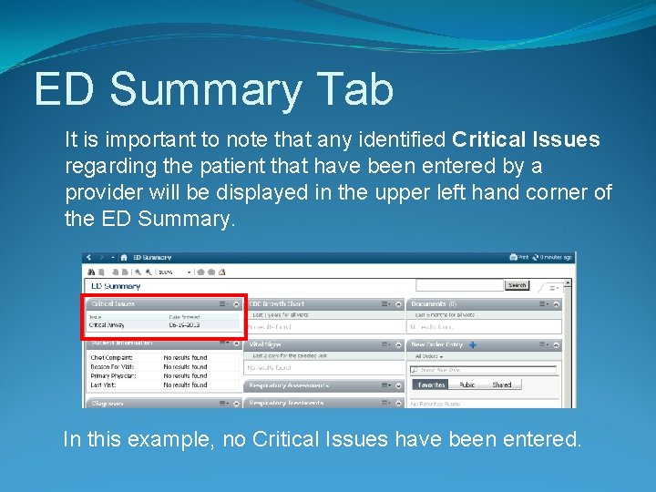 ED Summary Tab It is important to note that any identified Critical Issues regarding