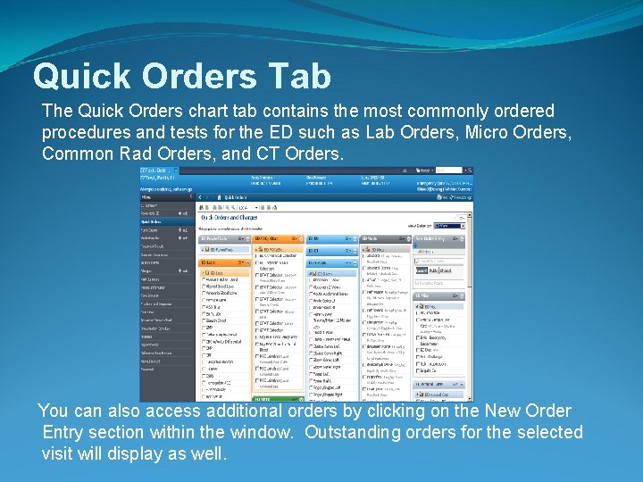 Quick Orders Tab The Quick Orders chart tab contains the most commonly ordered procedures