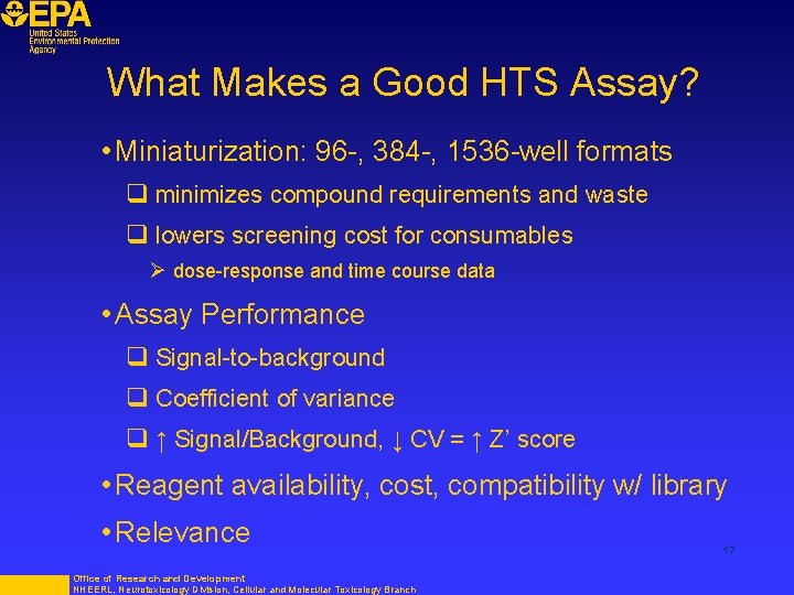 What Makes a Good HTS Assay? • Miniaturization: 96 -, 384 -, 1536 -well