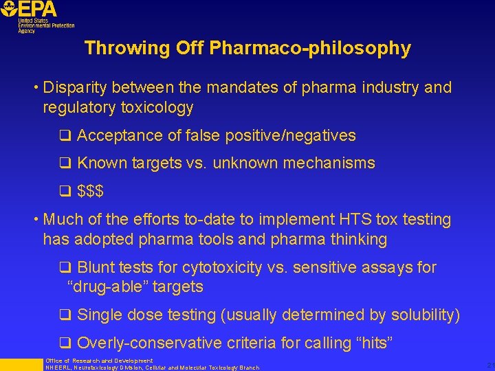 Throwing Off Pharmaco-philosophy • Disparity between the mandates of pharma industry and regulatory toxicology