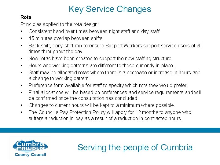 Key Service Changes Rota Principles applied to the rota design: • Consistent hand over