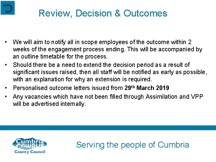 Review, Decision & Outcomes • We will aim to notify all in scope employees
