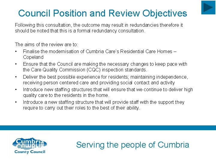 Council Position and Review Objectives Following this consultation, the outcome may result in redundancies