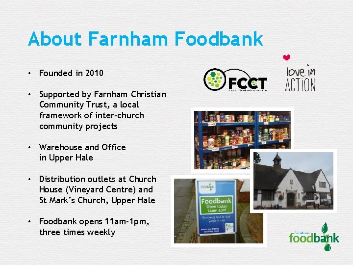 About Farnham Foodbank • Founded in 2010 • Supported by Farnham Christian Community Trust,