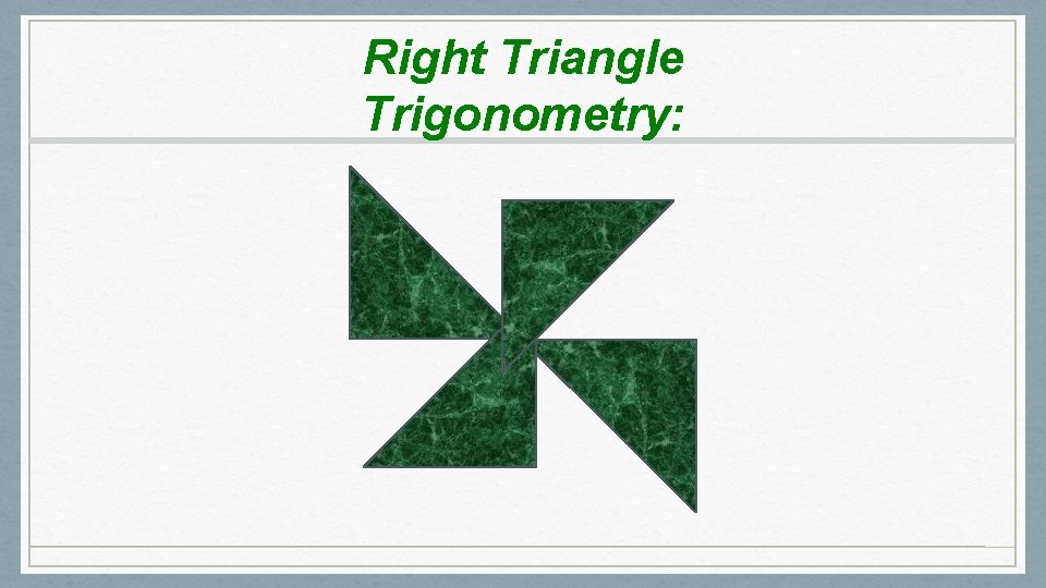 Right Triangle Trigonometry: 