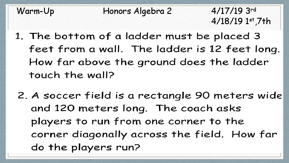 Warm-Up Honors Algebra 2 4/17/19 3 rd 4/18/19 1 st, 7 th 