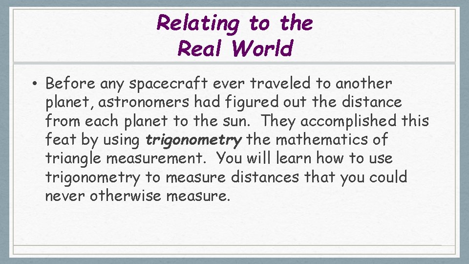 Relating to the Real World • Before any spacecraft ever traveled to another planet,