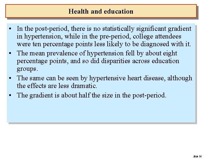 Health and education • In the post-period, there is no statistically significant gradient in