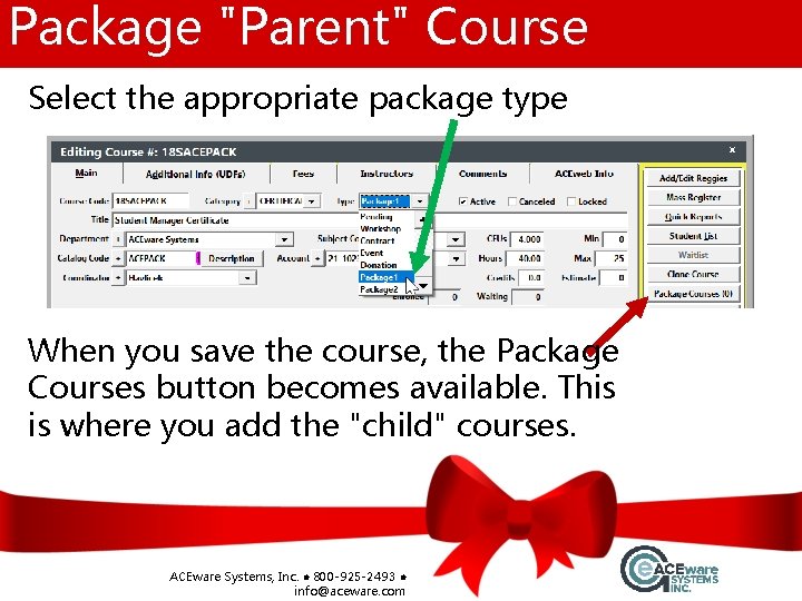 Package "Parent" Course Select the appropriate package type When you save the course, the