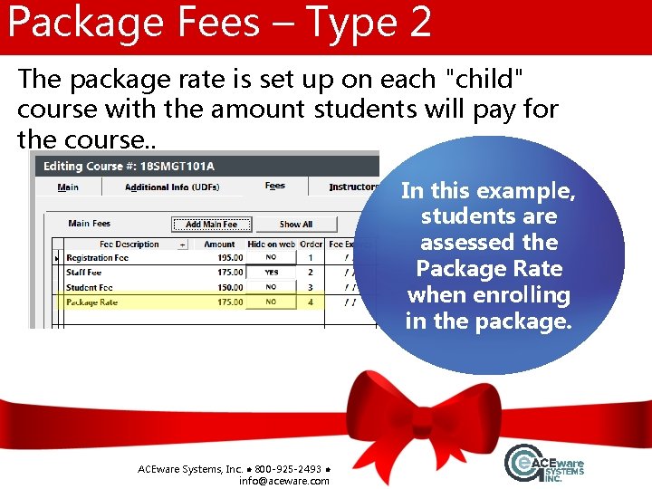 Package Fees – Type 2 The package rate is set up on each "child"