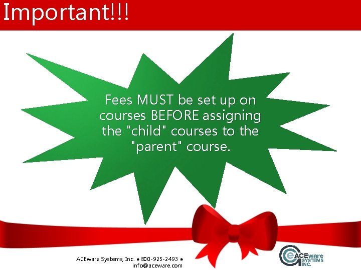 Important!!! Fees MUST be set up on courses BEFORE assigning the "child" courses to