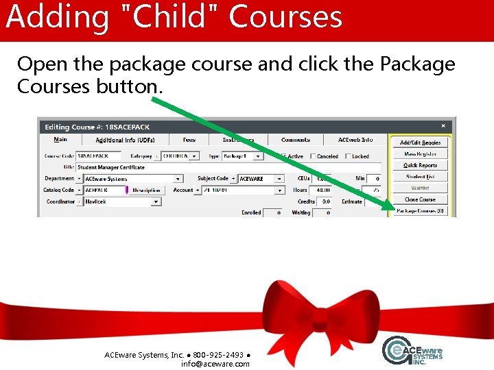 Adding "Child" Courses Open the package course and click the Package Courses button. ACEware