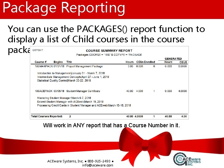 Package Reporting You can use the PACKAGES() report function to display a list of