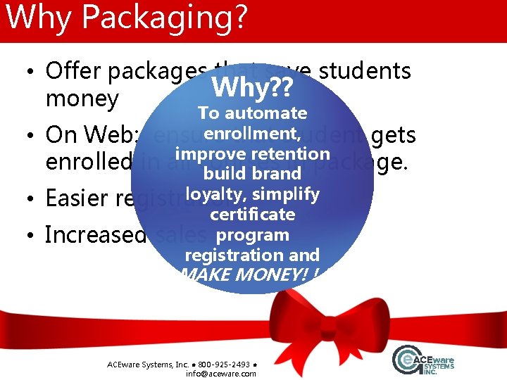 Why Packaging? • Offer packages that save students Why? ? money • • •