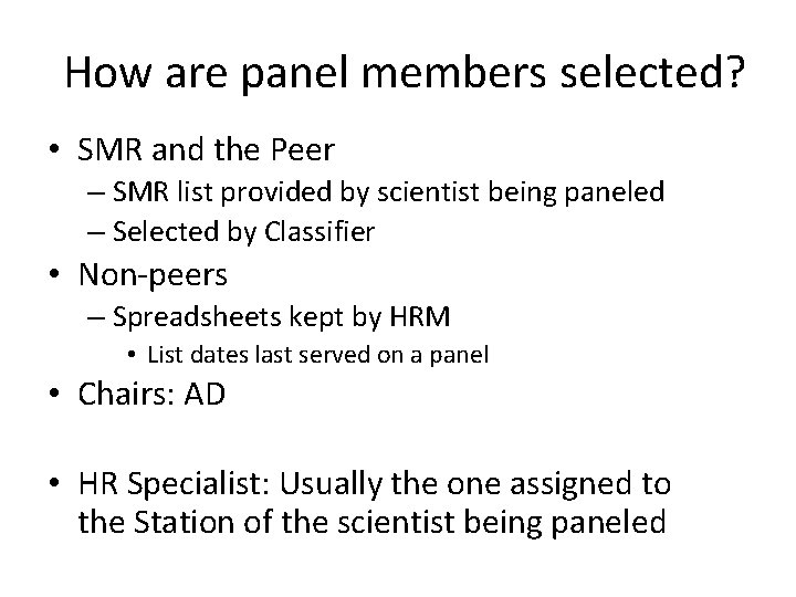 How are panel members selected? • SMR and the Peer – SMR list provided
