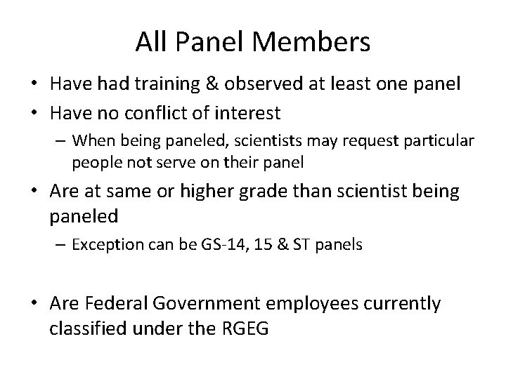 All Panel Members • Have had training & observed at least one panel •