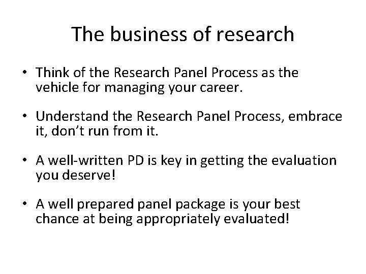The business of research • Think of the Research Panel Process as the vehicle