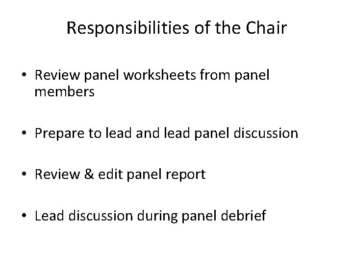 Responsibilities of the Chair • Review panel worksheets from panel members • Prepare to