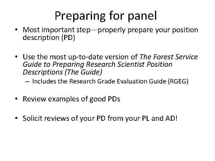 Preparing for panel • Most important step—properly prepare your position description (PD) • Use