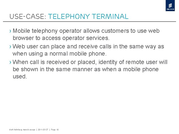 USE-CASE: Telephony terminal › Mobile telephony operator allows customers to use web browser to