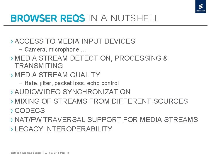 BROWSER REQS IN A NUTSHELL › ACCESS TO MEDIA INPUT DEVICES – Camera, microphone,