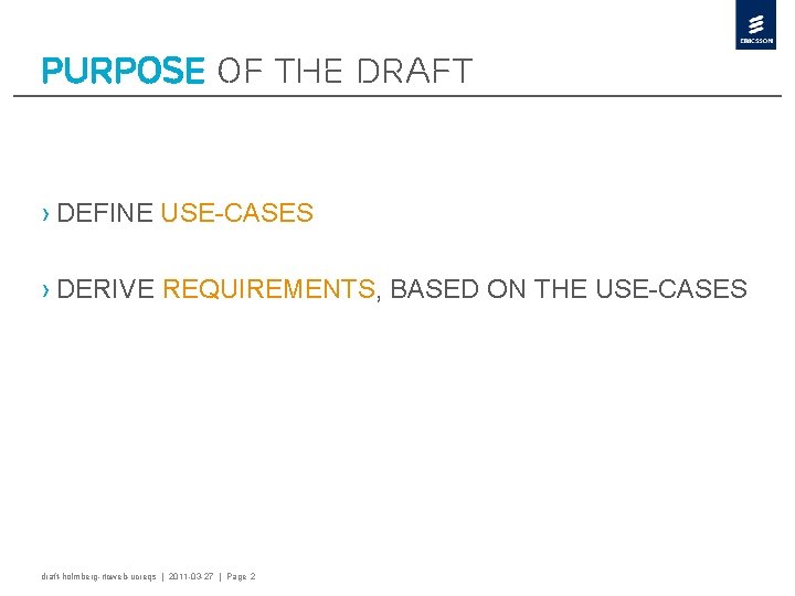 PURPOSE of the draft › DEFINE USE-CASES › DERIVE REQUIREMENTS, BASED ON THE USE-CASES