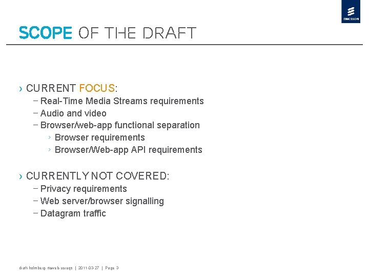 SCOPE of the draft › CURRENT FOCUS: – Real-Time Media Streams requirements – Audio