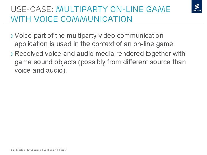 USE-CASE: Multiparty on-line game with voice communication › Voice part of the multiparty video