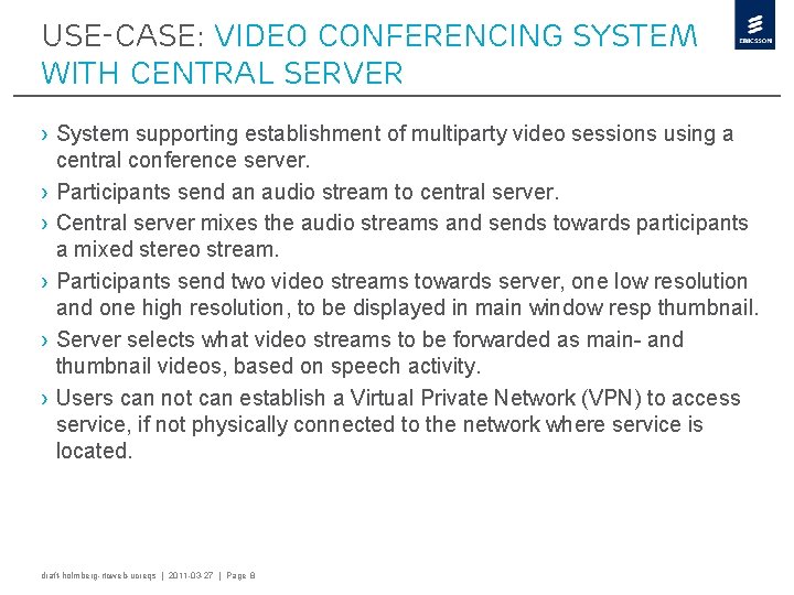 USE-CASE: Video conferencing system with central server › System supporting establishment of multiparty video